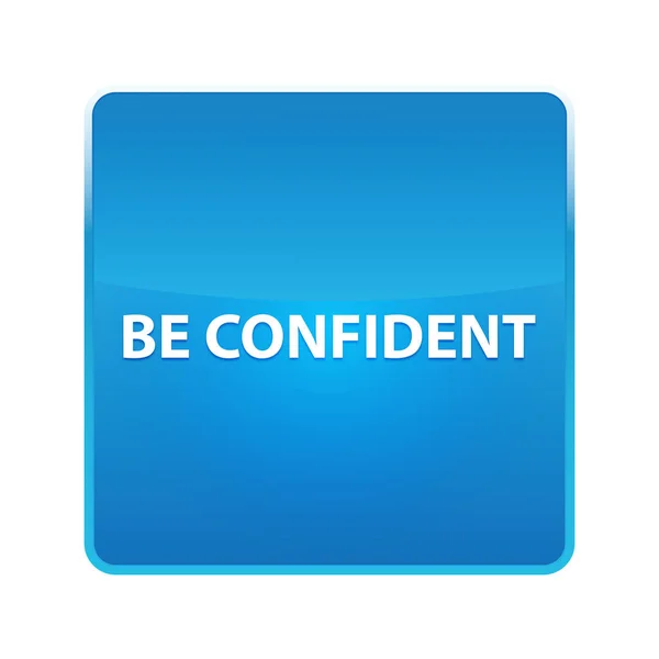 Seja confiante botão quadrado azul brilhante — Fotografia de Stock