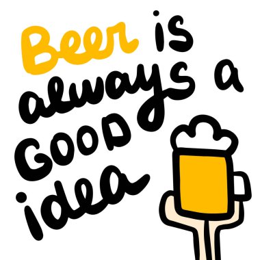 Bira her zaman iyi bir fikir el çizilmiş yazı ile içecek bir bardak