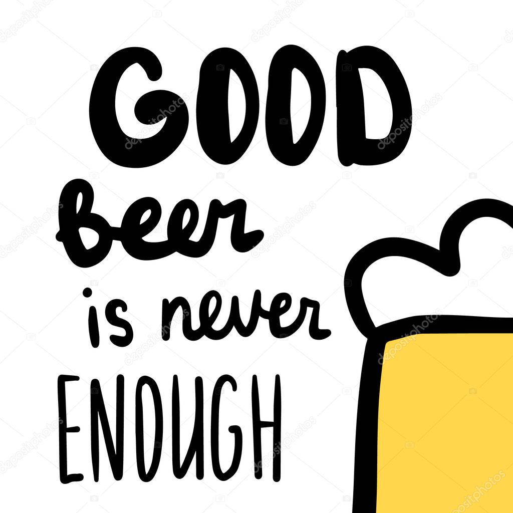 Good beer is never enough hand drawn lettering with illustration