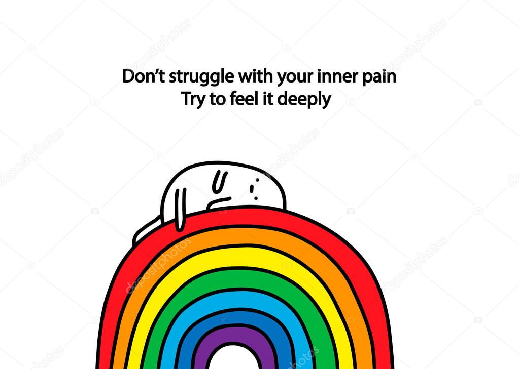 Do not struggle with your inner pain. Try to feel it deeply. Hand drawn vector illustration with text. Sad cartoon men laying on rainbow