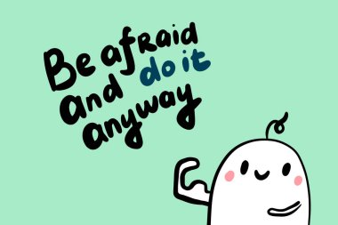 Be afraid and do it anyway. Hand drawn lettering vector illustration with cute man strong clipart