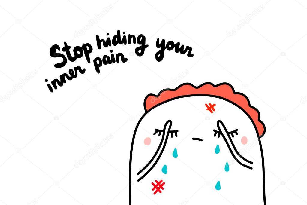 Stop hiding your inner pain hand drawn vector illustration in cartoon style. Woman crying with injuries