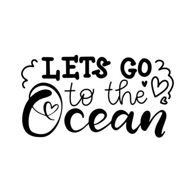 Okyanusa gidelim. Modern el çizilmiş yazı. El boyaması yazıt. Motivasyonel kaligrafi poster.