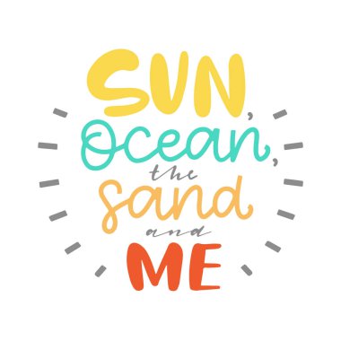 Güneş, okyanus. kum ve ben. Modern el çizilmiş yazı. El boyaması yazıt. Motivasyonel kaligrafi poster.
