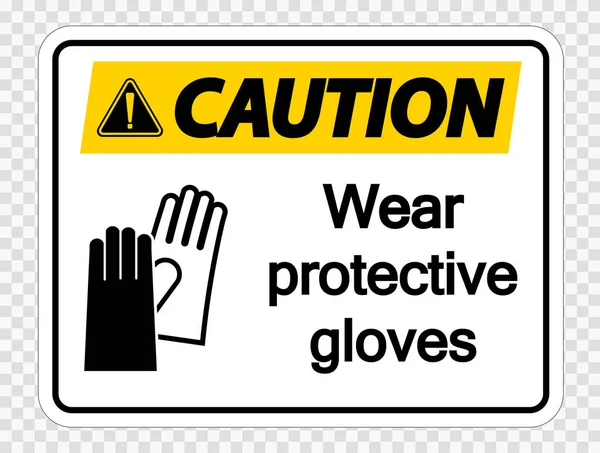Let op Draag beschermende handschoenen teken op transparante achtergrond, vector illustratie — Stockvector