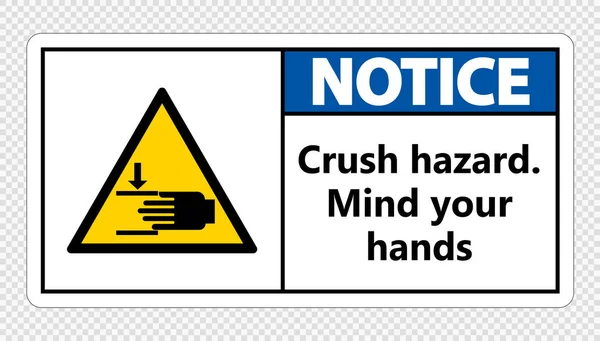 Notice crush hazard.Mind your hands Sign on transparent background,vector illustration — Stock Vector