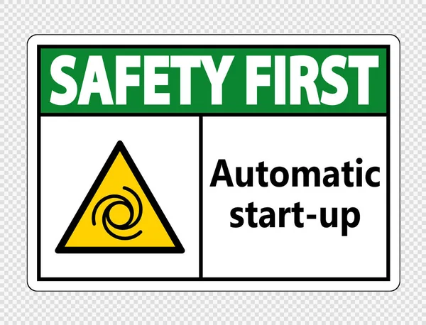 Safety first automatic start-up sign on transparent background,vector illustration — Stock Vector