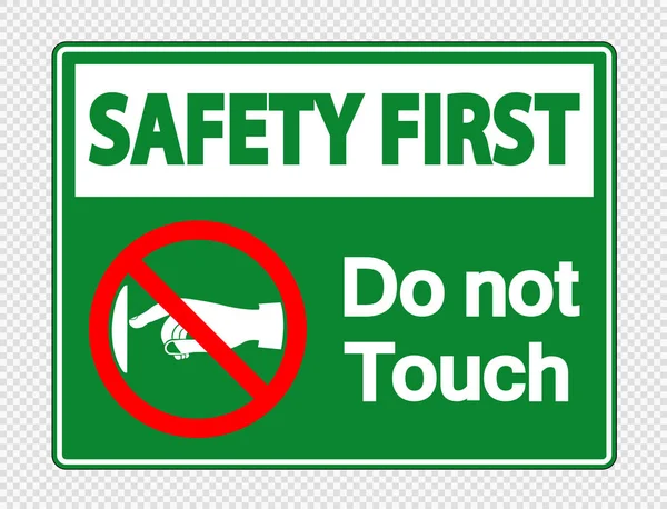 Safety first nicht berühren Schild-Etikett auf transparentem Hintergrund, Vektorillustration — Stockvektor
