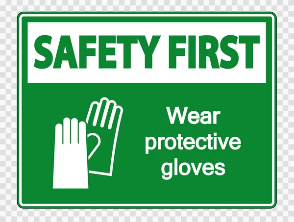 Sicherheit zuerst Schutzhandschuhe auf transparentem Hintergrund tragen, Vektorabbildung — Stockvektor