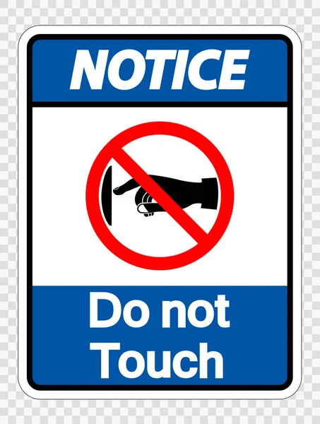 Notice do not touch sign label on transparent background,vector illustration — Stock Vector