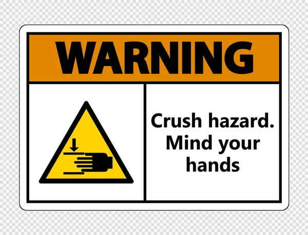 Warning crush hazard.Mind your hands Sign on transparent background,Vector illustration — Stock Vector