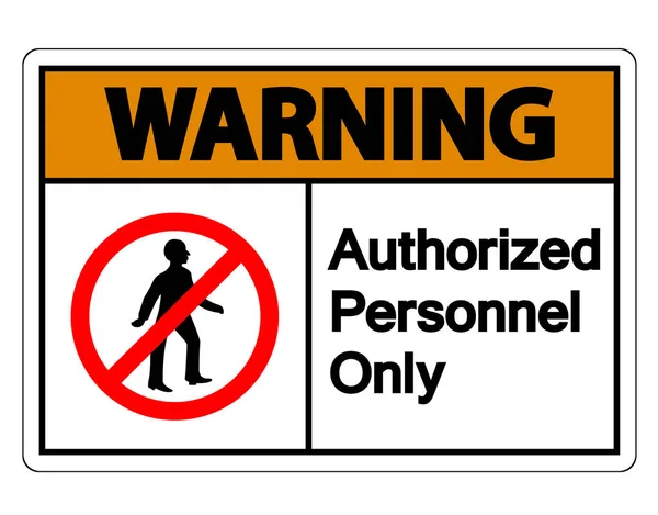 Warnung autorisiertes Personal nur Symbolzeichen auf weißem Hintergrund, Vektorabbildung — Stockvektor