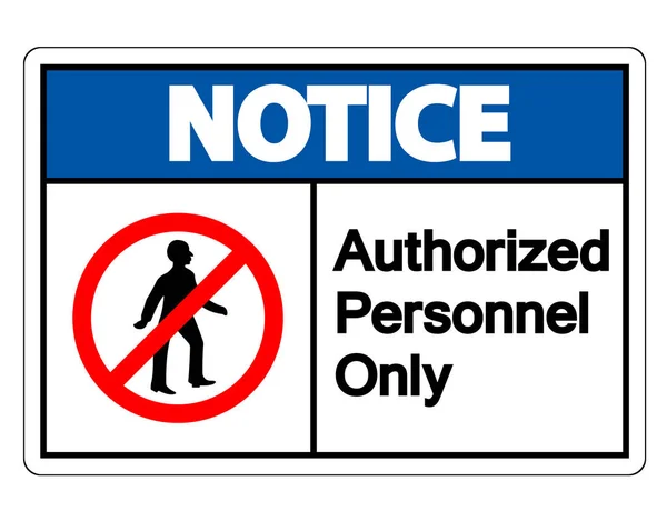 Notice Authorized Personnel Only Symbol Sign On white Background,Vector Illustration — Stock Vector