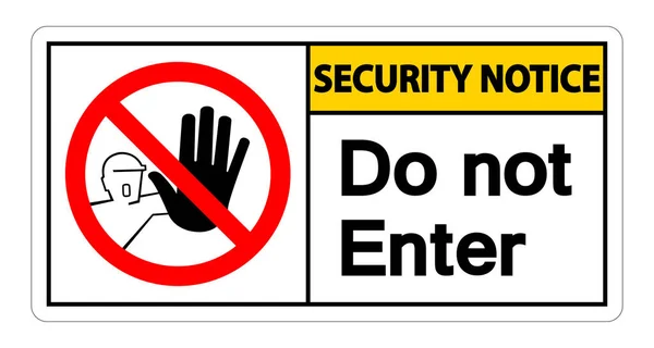 Security Notice Do Not Enter Symbol Sign on white background,Vector Illustration — Stock Vector