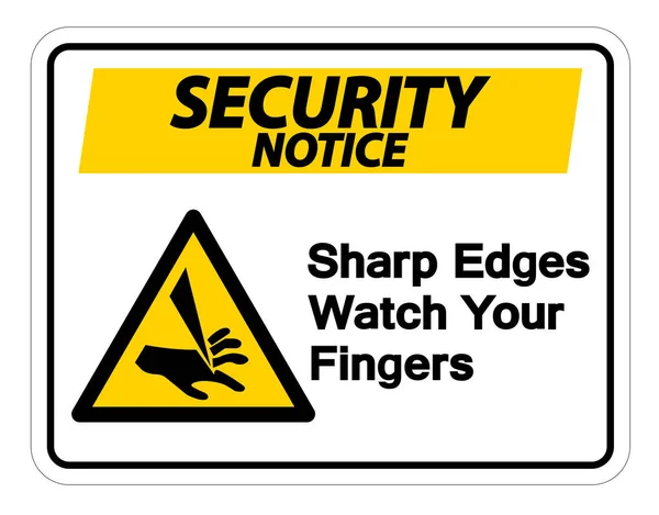 Aviso de seguridad Sharp Edges Watch Your Fingers Symbol Sign on white background, Vector illustration — Vector de stock