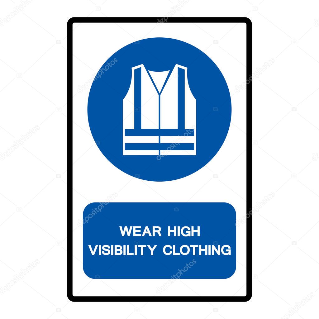 Wear High Visibility Clothing Symbol Sign,Vector Illustration, Isolated On White Background Label. EPS10