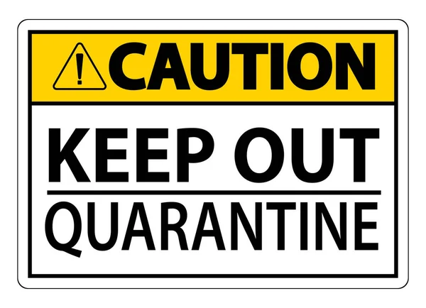 Caution Keep Out Quarantine Sign Isolated White Background Vector Illustration — Stock Vector