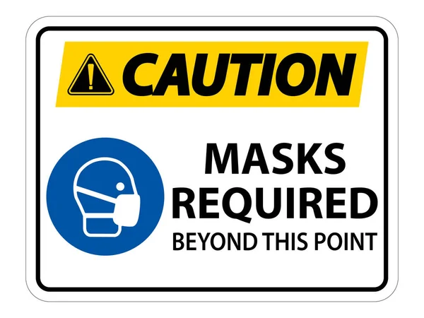 Máscaras Precaución Necesarias Más Allá Este Punto Signo Aislamiento Sobre — Vector de stock