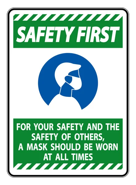 Safety First Your Safety Others Mask All Times Sign White — Stock Vector