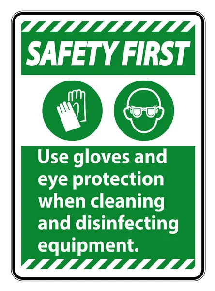 Bezpieczeństwo Pierwsze Użycie Rękawic Ochrony Oczu Znak Białym Tle — Wektor stockowy