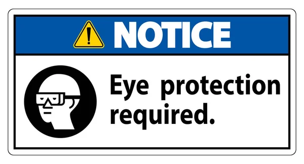 Notice Sign Eye Protection Memerlukan Isolasi Simbol Latar Belakang Putih - Stok Vektor