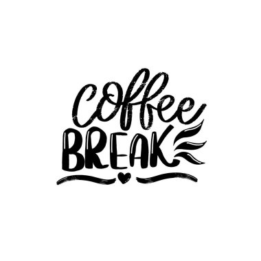 Modern kahve yazı tipografisi. Kahve molası. Elle çizilmiş harf cümlesi. Modern motive edici hat dekoru. Teklif içeren scrapbooking veya günlük kartı. 