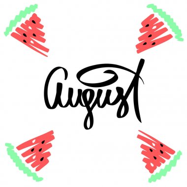 Ağustos el yazısı yazıt yeşil kırmızı dilimlenmiş karpuz. Kaligrafi handdrawn tırnak beyaz izole arka plan. Meyve dilim karpuz yaz gıda vektör illüstrasyon kartı. Cafe kimlik şablonu