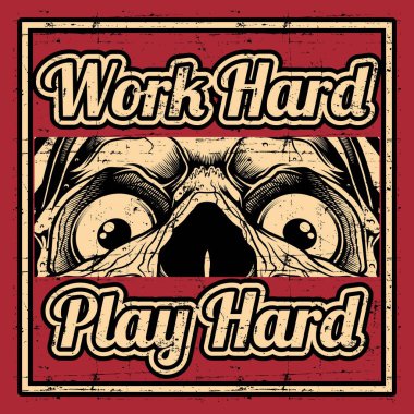 grunge tarzı vektör alıntısı hakkında sıkı çalışma kafatası, el çizim vektörü ile sert oynayın