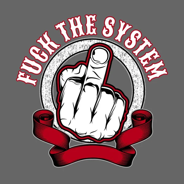 Fuck the system, Fuck off hand finger sign.vector hand drawing, Shirt designs, biker, disk jockey, gentleman, barber and many others.isolated and easy to edit. Векторная иллюстрация - вектор — стоковый вектор