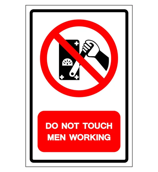 Sembol Işareti, Vektör Çizim, Beyaz Arka Plan Etiketi üzerinde izole erkekler çalışma dokunmayın. Eps10 — Stok Vektör
