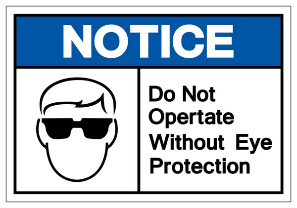 Aviso No operar sin signo de símbolo de protección ocular, ilustración de vectores, aislar en la etiqueta de fondo blanco .EPS10 — Vector de stock