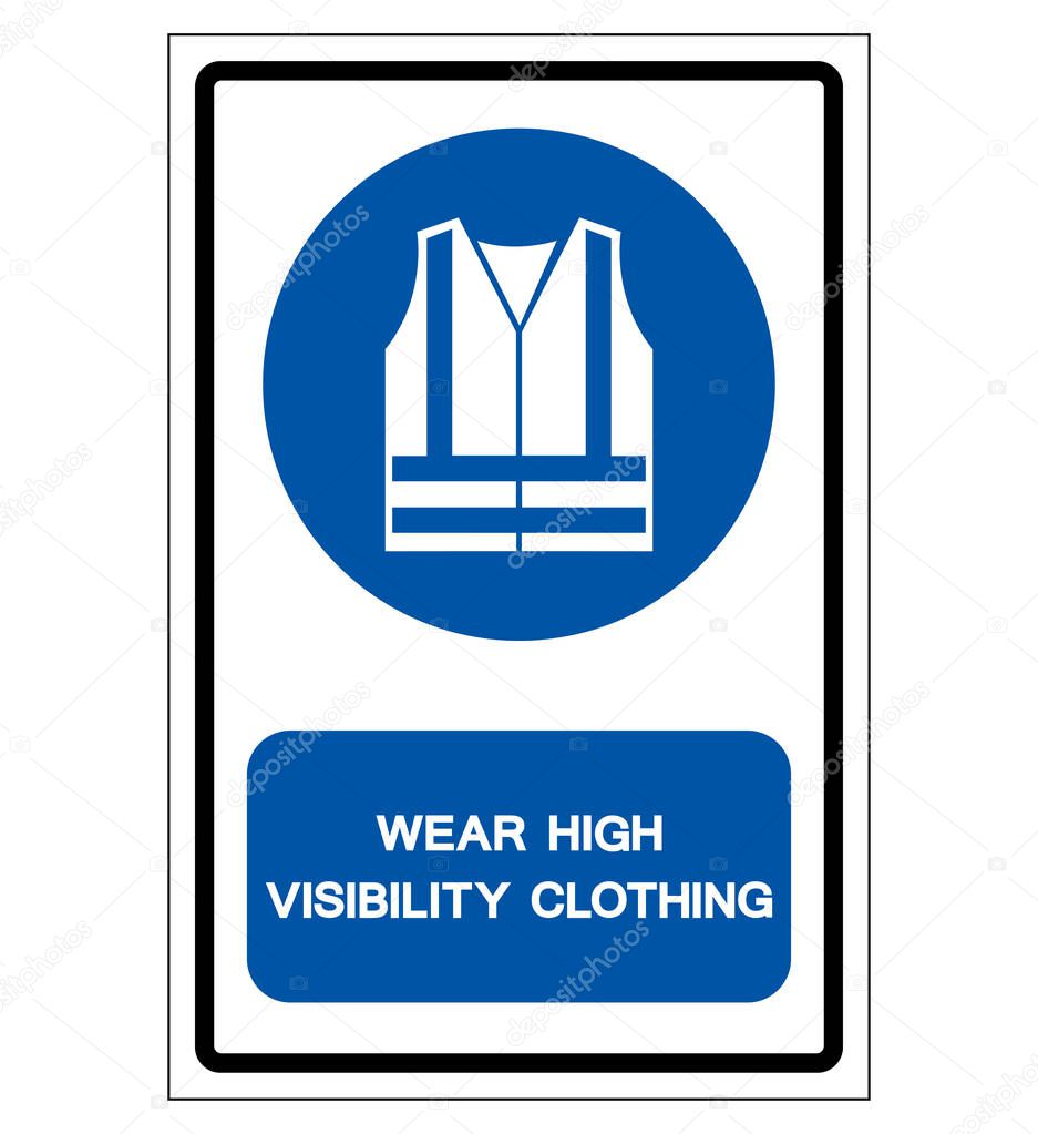 Wear High Visibility Clothing Symbol Sign,Vector Illustration, Isolated On White Background Label. EPS10 