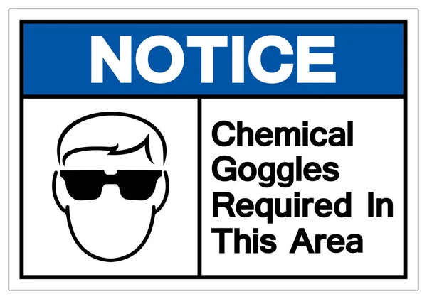 Notice Chemical Goggles Required In This Area Symbol Sign, Vector Illustration, Isolate On White Background Label. EPS10 — Stock Vector