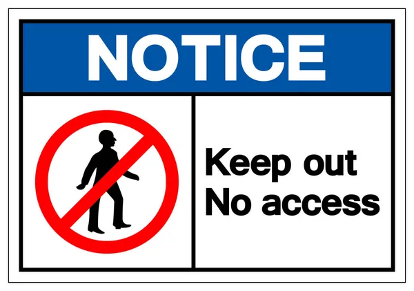 Notice Keep Out No Access Symbol Sign, Vector Illustration, Isolate On White Background Label. EPS10 — Stock Vector