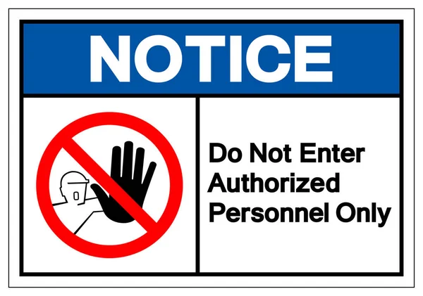 Notice Do Not Enter Authorized Personnel Only Symbol Sign ,Vector Illustration, Isolate On White Background Label .EPS10 — Stock Vector