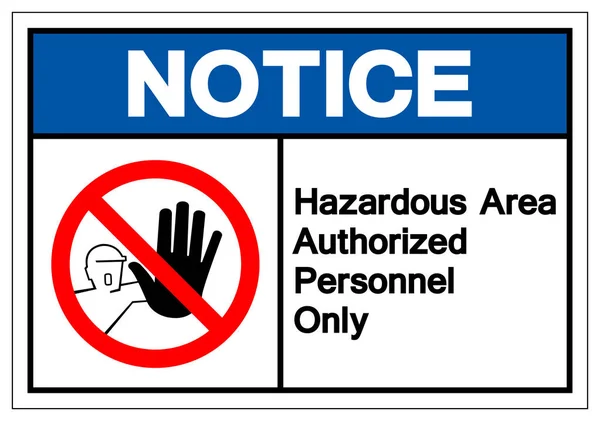 Notice Hazadous Area Authorized Personnel Only Symbol Sign ,Vector Illustration, Isolate On White Background Label .EPS10 — Stock Vector