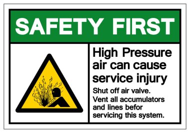 Safety First High Pressure Air Can Cause Service Injury Symbol Sign, Vector Illustration, Isolate On White Background Label .EPS10  clipart