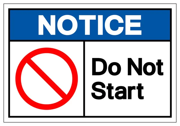 Notice Do Not Start Symbol Sign, Vector Illustration, Isolate On White Background Label. EPS10 — Stock Vector