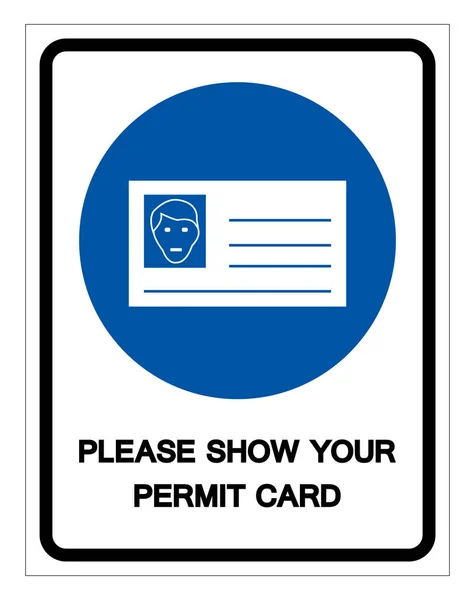 Please Show Your Permit Card Symbol Sign, Vector Illustration, Isolated On White Background Label. EPS10 — Stock Vector