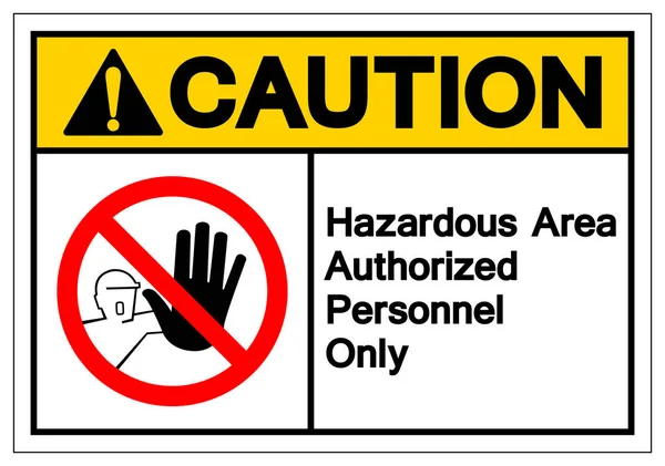 Caution Hazadous Area Authorized Personnel Only Symbol Sign ,Vector Illustration, Isolate On White Background Label .EPS10 — Stock Vector