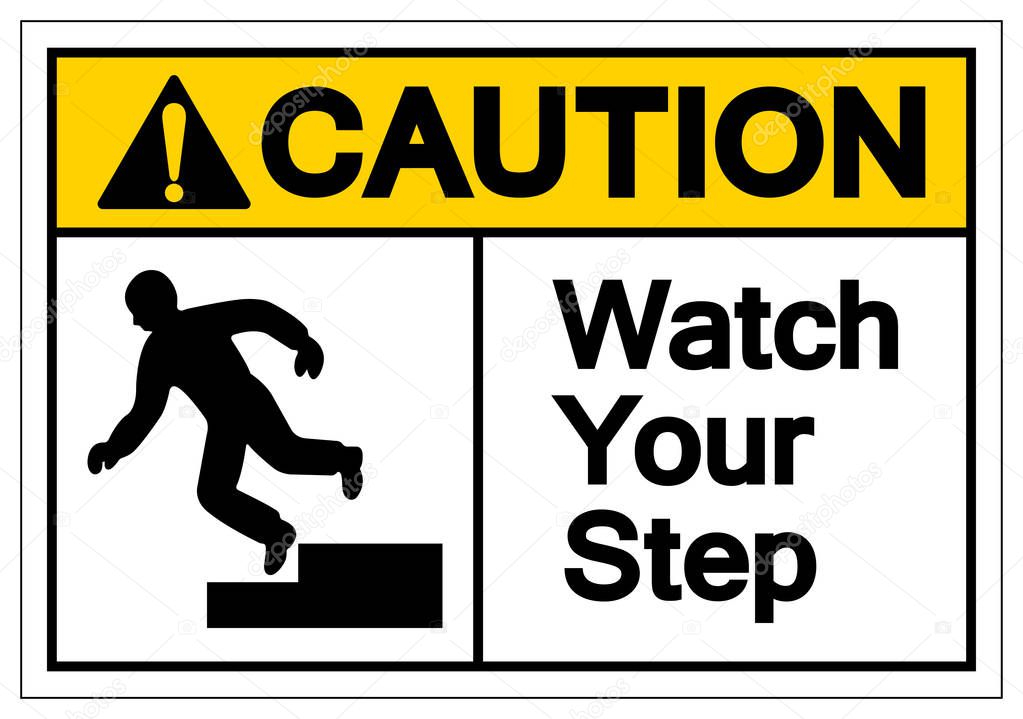 Caution Watch Your Step Symbol Sign, Vector Illustration, Isolated On White Background Label .EPS10 