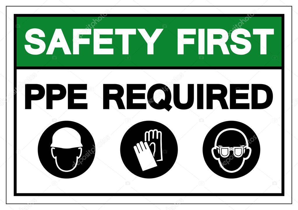Safety First PPE Required Symbol Sign, Vector Illustration, Isolated On White Background Label .EPS10 