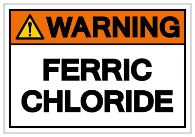 Warning Ferric Chloride Symbol Sign, Vector Illustration, Isolate On White Background Label. EPS10  clipart