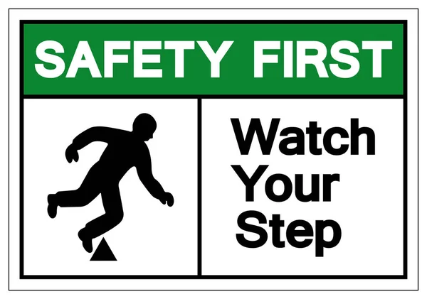 Safety First Watch Your Step Symbol Sign, Vector Illustration, Isolate On White Background Label. EPS10 — Stock Vector