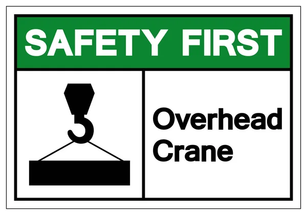 Safety First Overhead Crane Symbol Sign, Vector Illustration, Isolate On White Background Label .EPS10 — Stock Vector