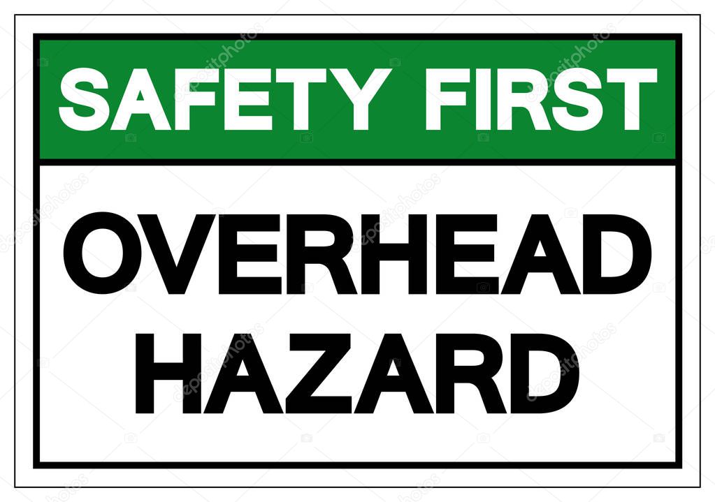 Safety First Overhead Hazard Symbol Sign, Vector Illustration, Isolate On White Background Label .EPS10 