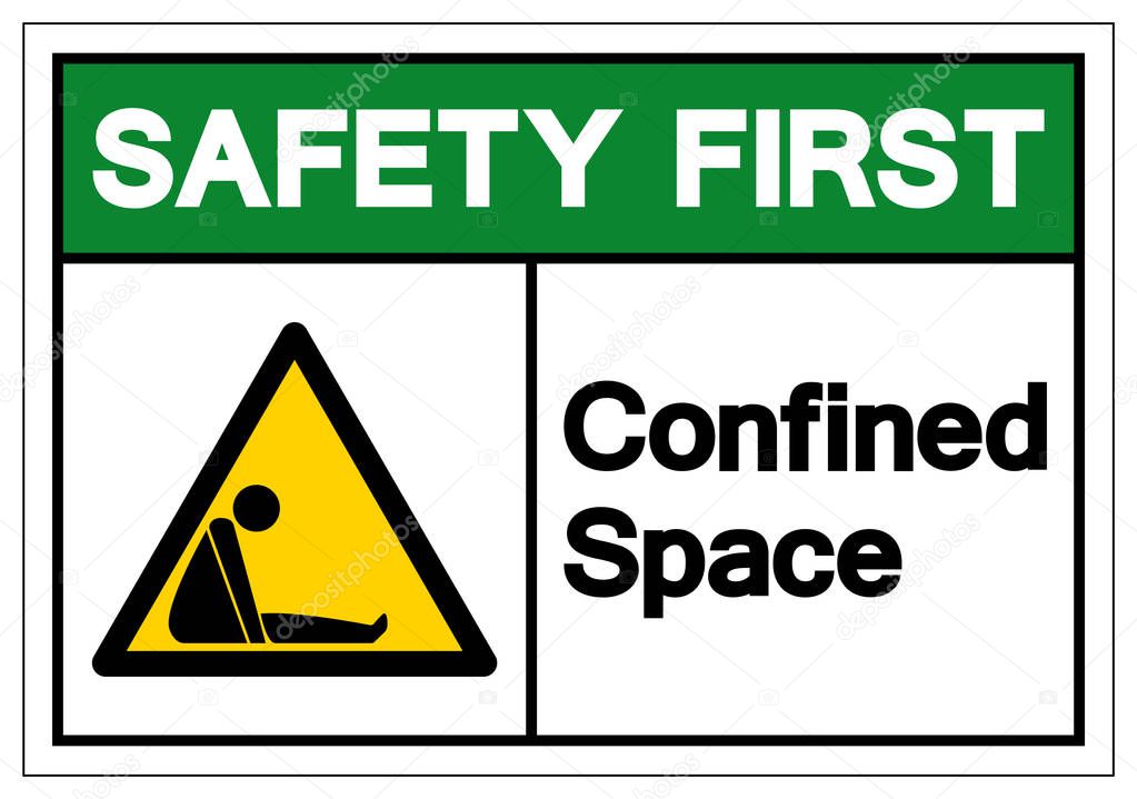 Safety First Confined Space Symbol Sign ,Vector Illustration, Isolate On White Background Label. EPS10 