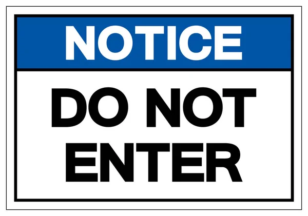 Notice Do not enter Symbol Sign, Vector Illustration, Isolate On White Background Label .EPS10 — стоковый вектор