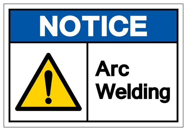 Notice Arc Welding Symbol Sign, Vector Illustration, Isolated On White Background Label .EPS10 — Stock Vector