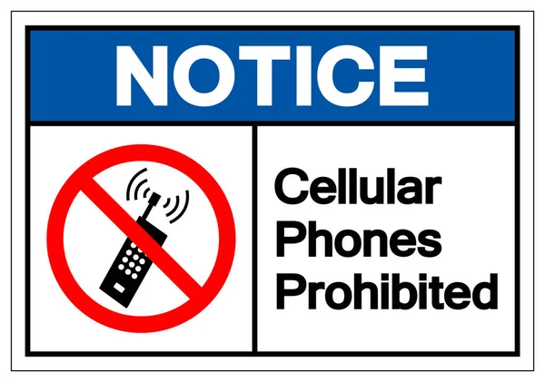 Notice Cellular Phones Prohibited  Symbol Sign ,Vector Illustration, Isolate On White Background Label .EPS10 — Stock Vector